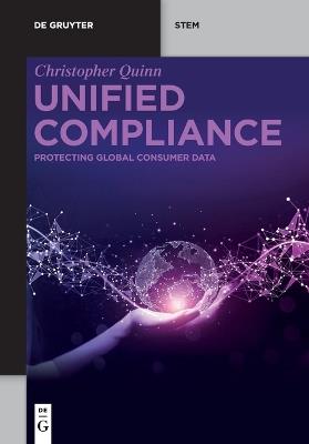 Unified Compliance: Protecting Global Consumer Data - Christopher Quinn - cover