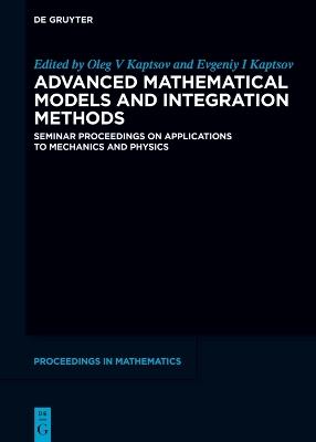 Advanced Mathematical Models and Integration Methods: Seminar Proceedings on Applications to Mechanics and Physics - cover