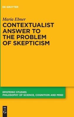 Contextualist Answer to the Problem of Skepticism - Maria Ebner - cover