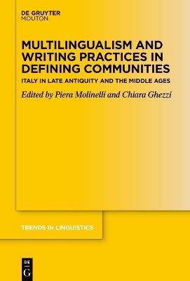 Multilingualism and Writing Practices in Defining Communities: Italy in Late Antiquity and the Middle Ages - cover