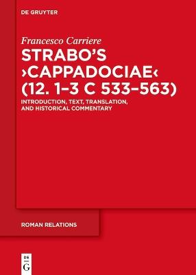Strabo’s ›Cappadociae‹ (12. 1–3 C 533–563): Introduction, Text, Translation, and Historical Commentary - Francesco Carriere - cover