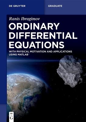 Ordinary Differential Equations: with Physical Motivation and Applications Using MATLAB® - Ranis Ibragimov - cover