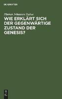 Wie Erkl?rt Sich Der Gegenw?rtige Zustand Der Genesis?: Skizze Einer Neuen Pentateuchhypothese - Pfarrer Johannes Dahse - cover