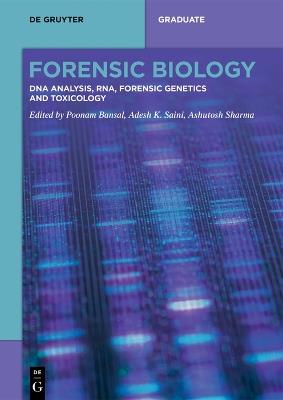 Forensic Biology: DNA Analysis, RNA, Forensic Genetics and Toxicology - cover