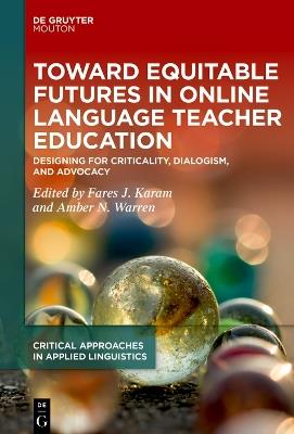 Toward Equitable Futures in Online Language Teacher Education: Designing for Criticality, Dialogism, and Advocacy - cover