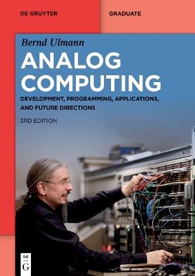 Analog Computing: Development, Programming, Applications, and Future Directions - Bernd Ulmann - cover
