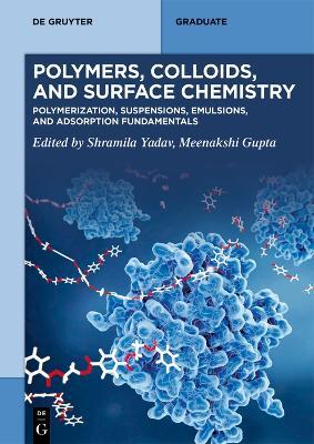 Polymers, Colloids, and Surface Chemistry: Polymerization, Suspensions, Emulsions, and Adsorption Fundamentals - cover