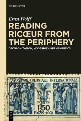 Reading Ricœur from the Periphery: Decolonization, Modernity, Hermeneutics - Ernst Wolff - cover