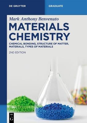 Materials Chemistry: Chemical Bonding, Structure of the Matter, Materials, Types of Materials - Mark Anthony Benvenuto - cover