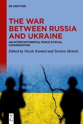 The War between Russia and Ukraine: An Intercontinental Peace Ethical Conversation - cover