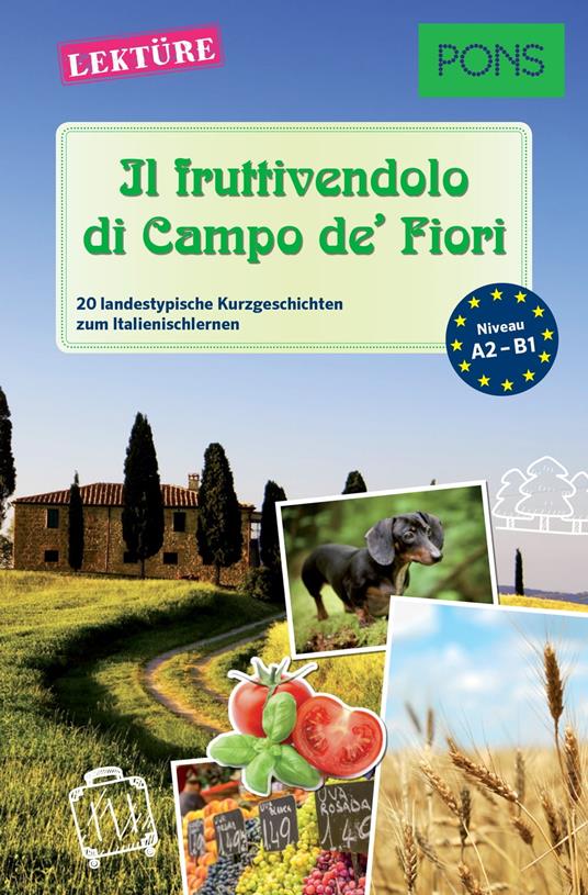PONS Kurzgeschichten - Il fruttivendolo di Campo de' Fiori - Giuseppe Fianchino,Claudia Mencaroni - ebook