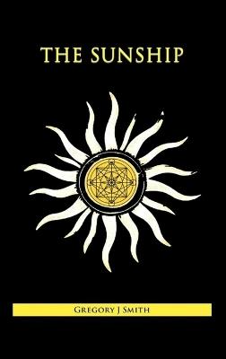 The Sunship - Gregory J Smith - cover
