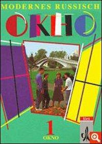 Okno. Modernes russisch. Livre de l'élève-Schülerband. Per le Scuole superiori. Vol. 1 - copertina