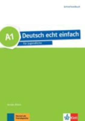 Deutsch echt einfach: Lehrerhandbuch A1 - Giorgio Motta - cover