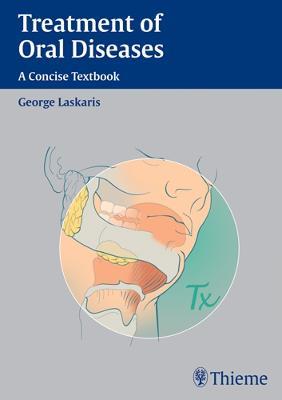 Treatment of Oral Diseases: A Concise Textbook - George Laskaris - cover
