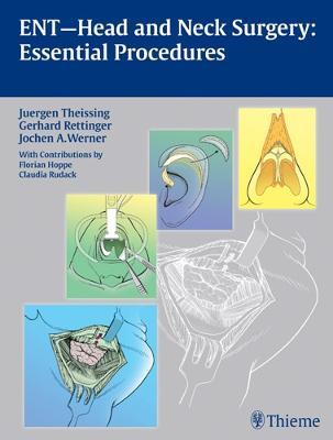 ENT Head and Neck Surgery: Essential Procedures - Gerhard Rettinger,Jochen A. Werner - cover