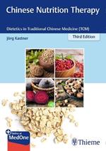 Chinese Nutrition Therapy: Dietetics in Traditional Chinese Medicine (TCM)