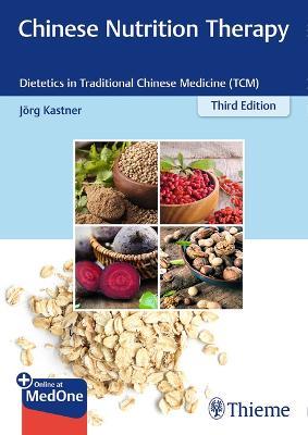 Chinese Nutrition Therapy: Dietetics in Traditional Chinese Medicine (TCM) - Joerg Kastner - cover