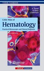 Color Atlas of Hematology: Practical Microscopic and Clinical Diagnosis