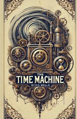 The Time Machine(Illustrated) - H G Wells - cover