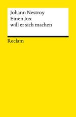 Einen Jux will er sich machen. Posse mit Gesang in vier Aufzügen