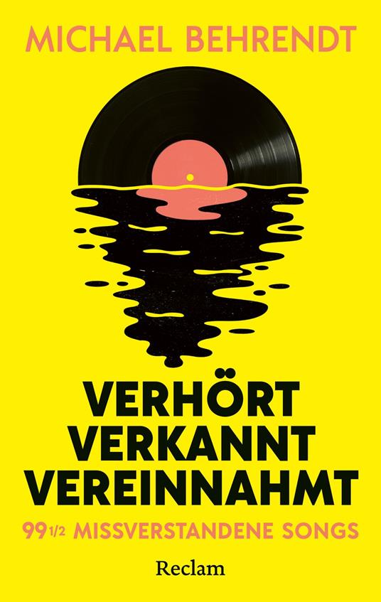 Verhört, verkannt, vereinnahmt. 99 ½ missverstandene Songs