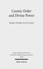 Cosmic Order and Divine Power: Pseudo-Aristotle, On the Cosmos