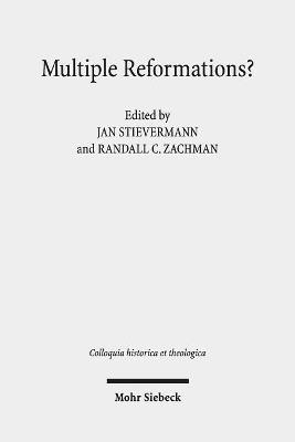 Multiple Reformations?: The Many Faces and Legacies of the Reformation - cover
