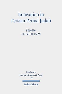 Innovation in Persian Period Judah: Royal and Temple Ideology in Comparative Perspective - cover