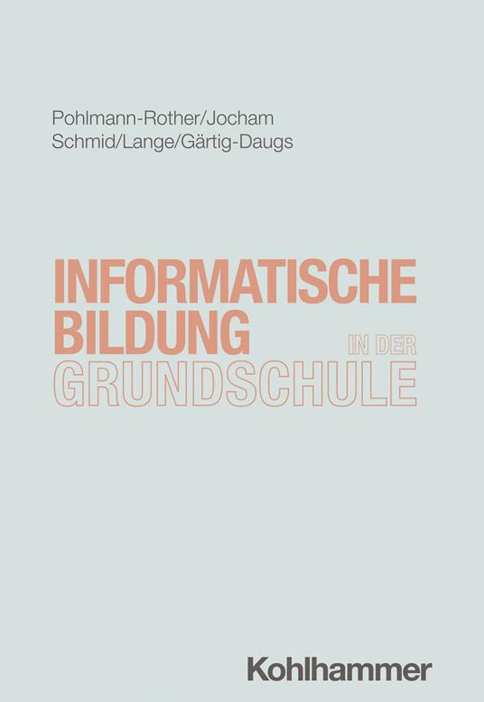 Informatische Bildung in der Grundschule
