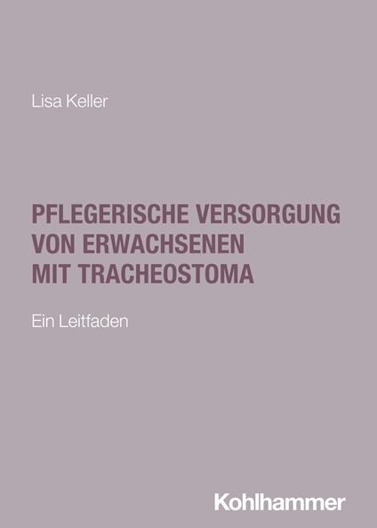 Pflegerische Versorgung von Erwachsenen mit Tracheostoma
