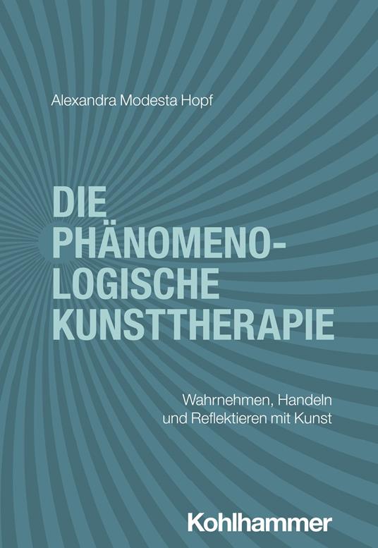 Die phänomenologische Kunsttherapie