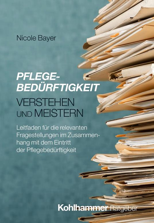 Pflegebedürftigkeit verstehen und meistern