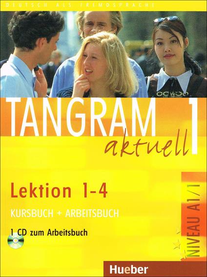Tangram aktuell. Lektion 1-4. Kursbuch-Arbeitsbuch. Per gli Ist. tecnici commerciali. Con CD Audio. Vol. 1 - Kurt Seelmann - copertina