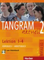 Tangram aktuell. Lektion 1-4. Kursbuch-Arbeitsbuch. Per la Scuola magistrale. Con CD Audio. Vol. 2