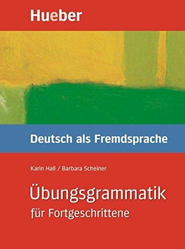 Ubungsgrammatik DaF fur Fortgeschrittene: Ubungsgrammatik - Karin Hall,Barbara Scheiner - cover