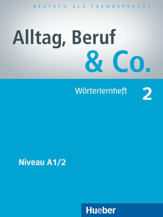 Alltag, Beruf & Co.: Worterlernheft 2 - cover