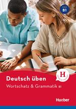 Deutsch uben: Wortschatz & Grammatik B1