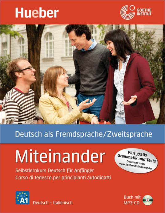 Miteinander. Selbstlernkurs Deutsch für Anfänger-Corso di tedesco per principianti autodidatti. Con CD-Audio - Hartmut Aufderstraße,Jutta Müller,Thomas Storz - copertina