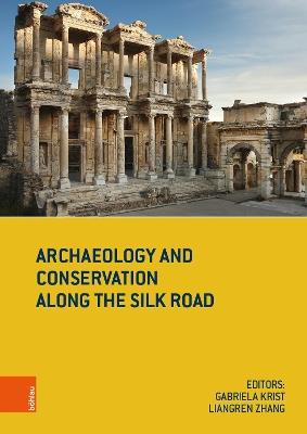 Archaeology and Conservation along the Silk Road - cover