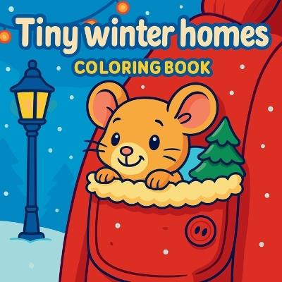 Tiny Winter Homes - Coloring Book - Chris Martin - cover