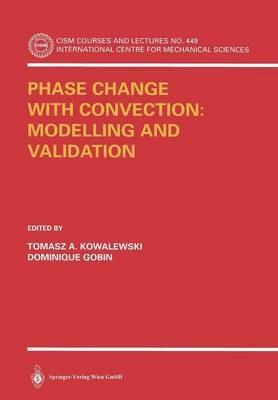 Phase Change with Convection: Modelling and Validation - cover