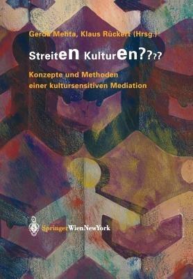 Streiten Kulturen?: Konzepte und Methoden einer kultursensitiven Mediation - cover