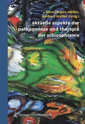 Aktuelle Aspekte der Pathogenese und Therapie der Schizophrenie - cover