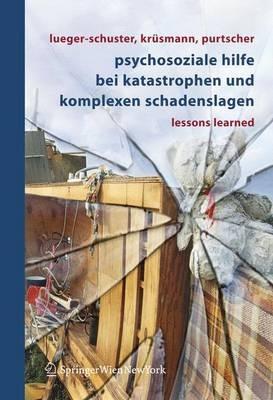 Psychosoziale Hilfe bei Katastrophen und komplexen Schadenslagen: Lessons Learned - cover