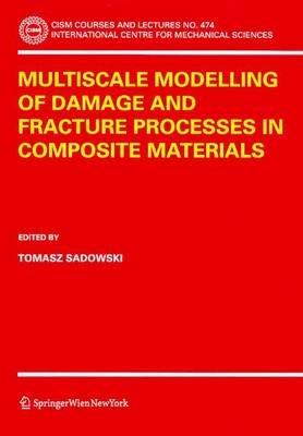 Multiscale Modelling of Damage and Fracture Processes in Composite Materials - cover