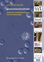 Gastrointestinaltrakt: Mukosale Pathophysiologie und Immunologie