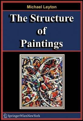 The Structure of Paintings - Michael Leyton - cover