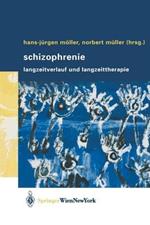 Schizophrenie: Langzeitverlauf und Langzeittherapie