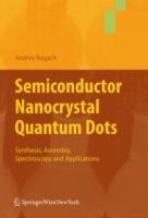 Semiconductor Nanocrystal Quantum Dots: Synthesis, Assembly, Spectroscopy and Applications - cover